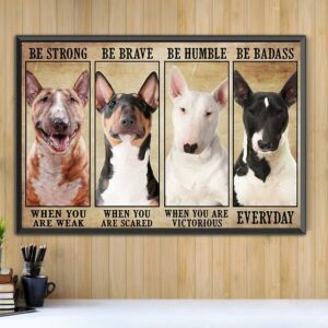 Bull Terrier be strong be brave be humble be badass landscape canvas 2