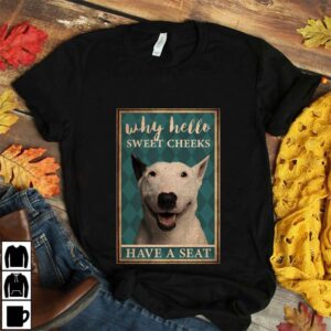 Bull Terrier why hello sweet cheeks have a seat vertical canvas 2