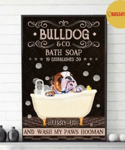 Bulldog bath soap hurry up and wash my paws hooman poster 1 Bulldog bath soap hurry up and wash my paws hooman poster 2