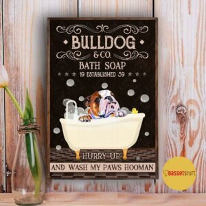 Bulldog bath soap hurry up and wash my paws hooman poster 4