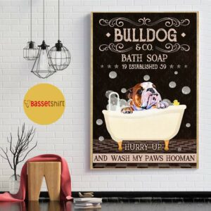 Bulldog bath soap hurry up and wash my paws hooman poster 5