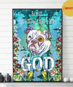 Bulldog be still and know that I am God poster 3