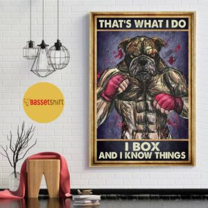 Bulldog boxing that’s what I do I box and I know things poster