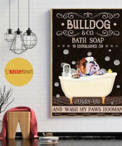 Bulldog hurry up and wash my paws hooman poster 1