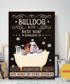 Bulldog hurry up and wash my paws hooman poster 1 Bulldog hurry up and wash my paws hooman poster 2