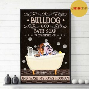 Bulldog hurry up and wash my paws hooman poster 3