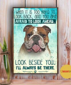 Bulldog look right beside you and Ill be there vertical poster 3