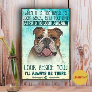 Bulldog look right beside you and Ill be there vertical poster 3