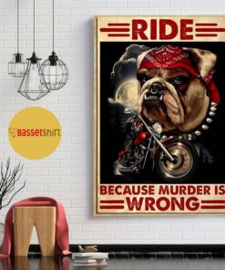 Bulldog motorcycles ride because murder is wrong poster 1