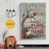 Bulldog those we love don’t go away they walk beside us poster canvas