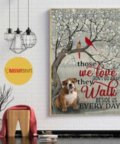 Bulldog those we love dont go away they walk beside us poster canvas 1