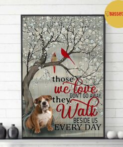 Bulldog those we love dont go away they walk beside us poster canvas 3