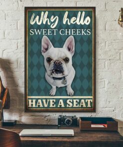 Bulldog why hello sweet cheeks have a seat poster 1