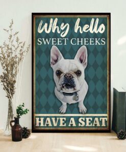 Bulldog why hello sweet cheeks have a seat poster 1 Bulldog why hello sweet cheeks have a seat poster 2