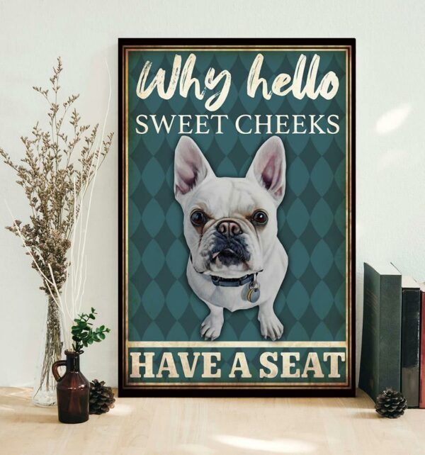 Bulldog why hello sweet cheeks have a seat poster