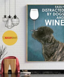 Bullmastiff easily to distracted by dogs and wine poster 1