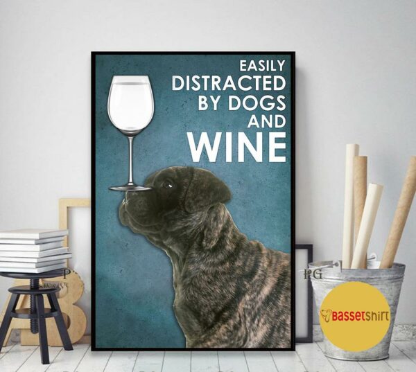 Bullmastiff easily to distracted by dogs and wine poster