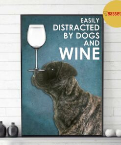 Bullmastiff easily to distracted by dogs and wine poster 3