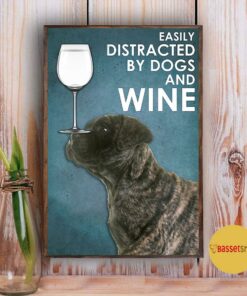 Bullmastiff easily to distracted by dogs and wine poster 5
