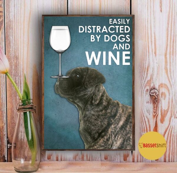 Bullmastiff easily to distracted by dogs and wine poster