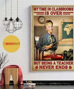 But being a teacher never ends poster canvas 1