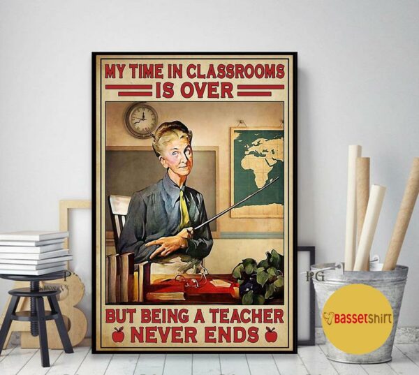 But being a teacher never ends poster canvas