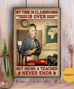 But being a teacher never ends poster canvas 3 But being a teacher never ends poster canvas 4