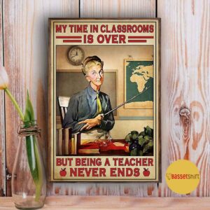 But being a teacher never ends poster canvas 4