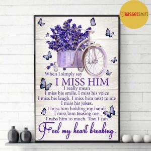 Butterflies when I simply say I miss him poster canvas 3