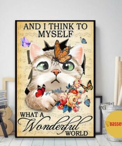 Butterfly Cat and I think to myself what a wonderful world poster 1
