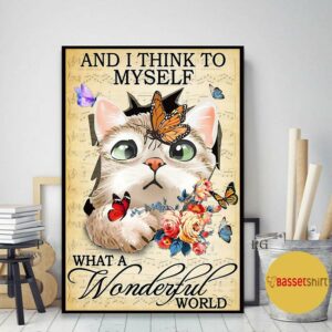 Butterfly Cat and I think to myself what a wonderful world poster