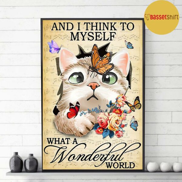 Butterfly Cat and I think to myself what a wonderful world poster