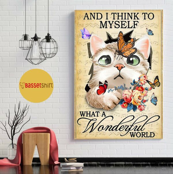 Butterfly Cat and I think to myself what a wonderful world poster