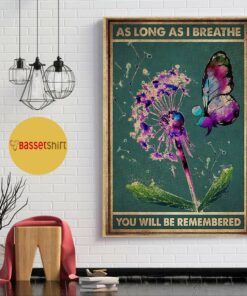 Butterfly Dandelion as long as I breathe youll be remembered poster 1