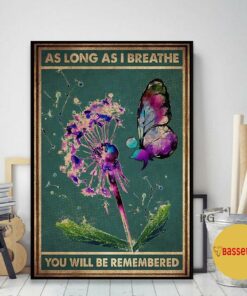 Butterfly Dandelion as long as I breathe youll be remembered poster 2