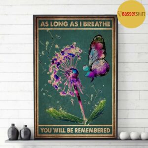 Butterfly Dandelion as long as I breathe youll be remembered poster 3