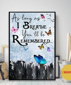 Butterfly as long as I breathe youll be remembered poster 2