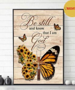 Butterfly cross be still and know that I am God psalm 46 10 poster 2 Butterfly cross be still and know that I am God psalm 46 10 poster 3