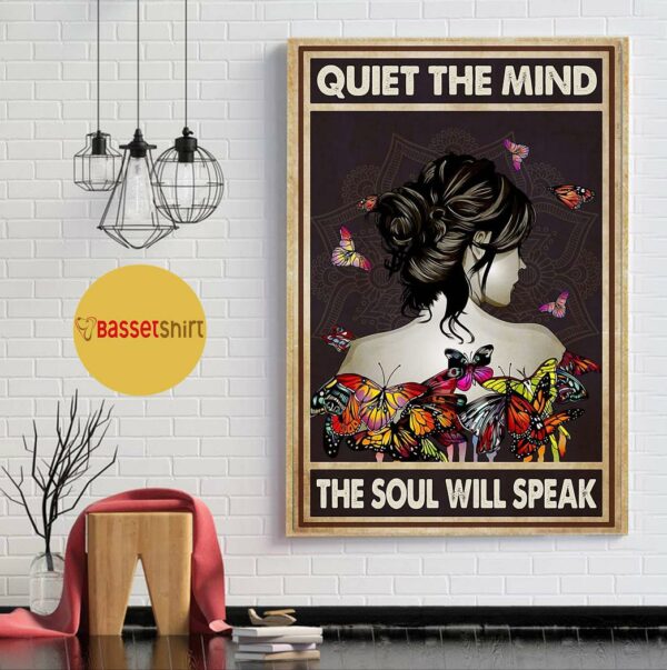 Butterfly girl quiet the mind the soul will speak poster