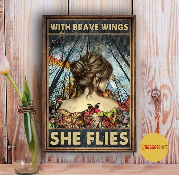 Butterfly girl with brave wings she flies poster