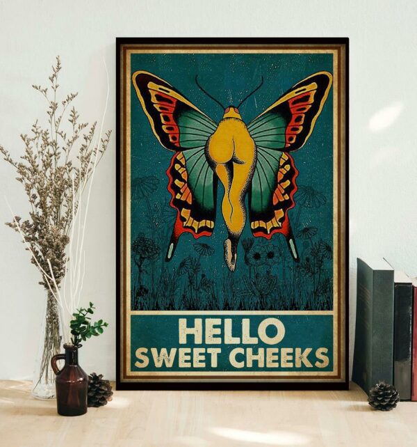 Butterfly hello sweet cheeks poster