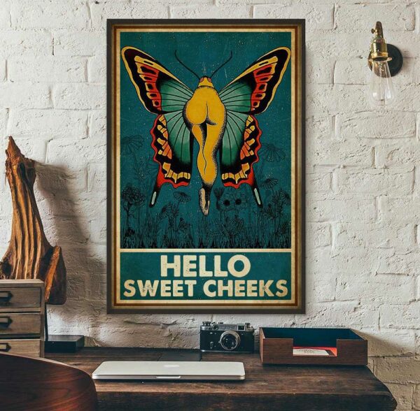 Butterfly hello sweet cheeks poster