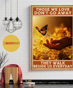Butterfly those we love dont go away they walk beside us everyday wall art 1
