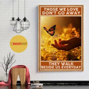 Butterfly those we love dont go away they walk beside us everyday wall art 1