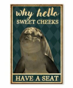 Dolphin Why Hello Sweet Cheeks Have A Seat Vintage Poster Canvas 1