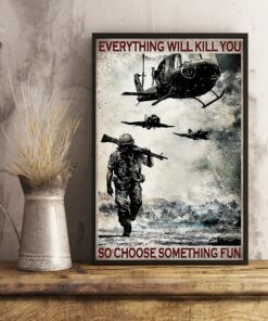 Everything Will Kill You So Choose Something Fun Veteran Vintage Poster, Canvas 2 Everything Will Kill You So Choose Something Fun Veteran Vintage Poster Canvas 3