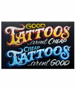 Good Tattoos Arent Cheap And Cheap Tattoos Arent Good Poster Vintage Poster Canvas 1