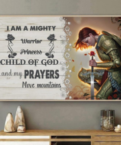 I Am A Mighty Warrior Princess Child Of God And My Prayers Move Mountain Poster Canvas 2