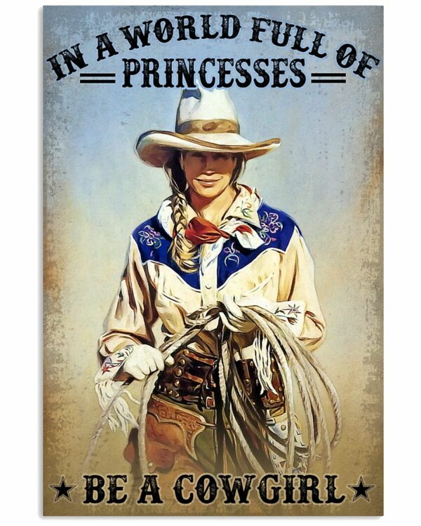 In A World Full Of Princesses Be A Cowgirl Vintage Poster, Canvas