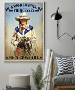 In A World Full Of Princesses Be A Cowgirl Vintage Poster, Canvas 1 In A World Full Of Princesses Be A Cowgirl Vintage Poster Canvas 2